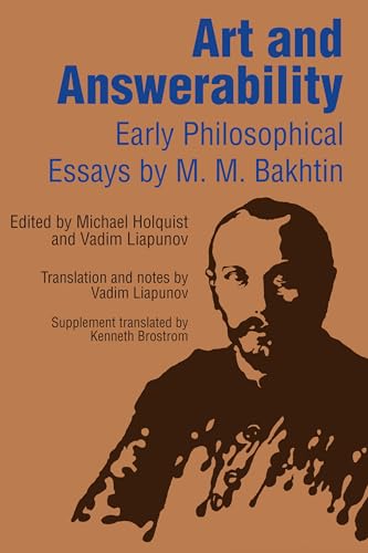 Art and Answerability: Early Philosophical Essays (University of Texas Press Slavic)